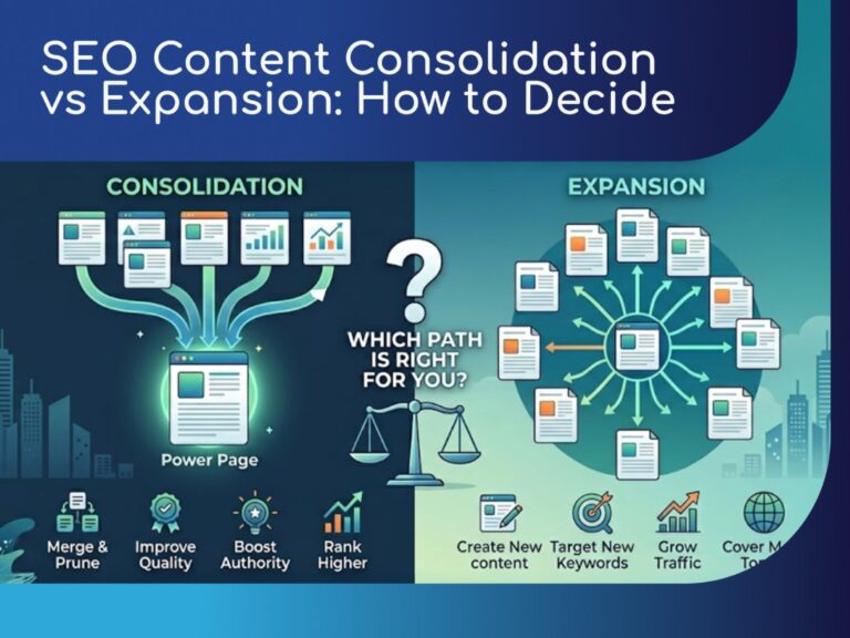 Consolidate vs. Expand Your SEO Content